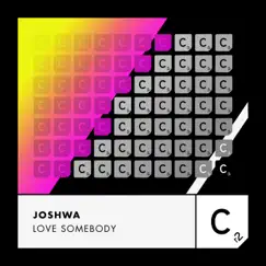 Love Somebody - Single by Joshwa album reviews, ratings, credits