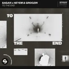 To The End - Single by Sagan & Heyem & Groozin album reviews, ratings, credits