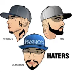 Haters (feat. King Lil G & YBE) - Single by Lil Passion album reviews, ratings, credits