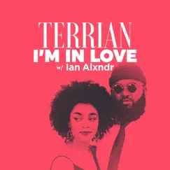 I'm in Love (w/ Ian Alxndr) - Single by Terrian & Ian Alxndr album reviews, ratings, credits