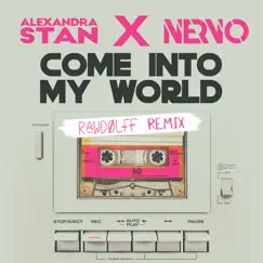 Come Into My World (with NERVO) [Rawdolff Remix] - Single by Alexandra Stan, NERVO & Rawdolff album reviews, ratings, credits