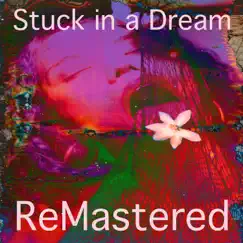 Stuck In a Dream - Single by ReMastered album reviews, ratings, credits