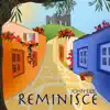 Reminisce - Single album lyrics, reviews, download