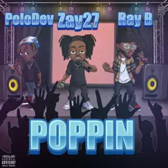 POPPIN (Zay27) (feat. PoloDev) Song Lyrics