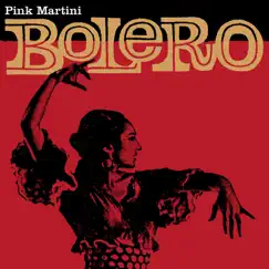 Bolero - Single by Pink Martini album reviews, ratings, credits