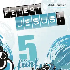 Feiert Jesus! 5 by Feiert Jesus! album reviews, ratings, credits