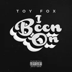 I Been On - Single by Toy Fox album reviews, ratings, credits