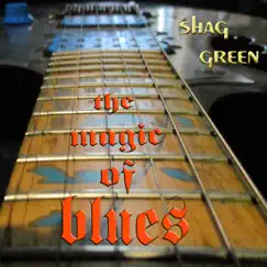 The Magic of Blues - Single by Shag Green album reviews, ratings, credits