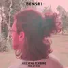 Bonsai - Single album lyrics, reviews, download