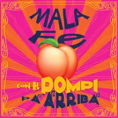 Con El Pompi Pa' Arriba - Single by Mala Fe album reviews, ratings, credits