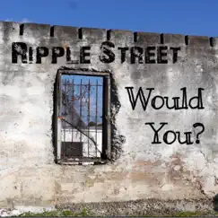 Would You? - Single by Ripple Street album reviews, ratings, credits