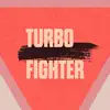 Turbo Fighter song lyrics