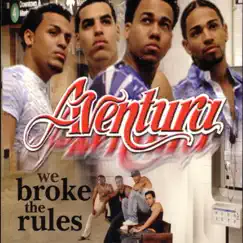 We Broke the Rules by Aventura album reviews, ratings, credits