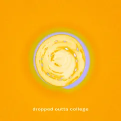 Dropped Outta College - Single by ZUBIN album reviews, ratings, credits