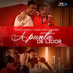 A Punta de Licor - Single by Jhon Alex Castaño & Darío Gómez album reviews, ratings, credits