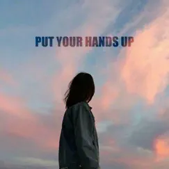 Put Your Hands Up - Single by Sanfordmcclure album reviews, ratings, credits
