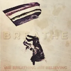 Still Breathing Still Believing - Single by Breathe Band album reviews, ratings, credits