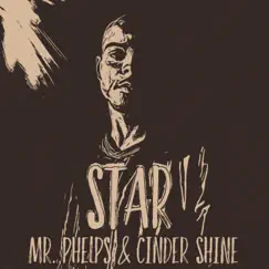 STAR (feat. Cinder Shine) - Single by Mr. Phelps album reviews, ratings, credits