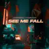 See Me Fall - Single album lyrics, reviews, download