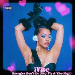 Energies Don’t Lie (Stay Fly & Vibe High) - Single [feat. Antonia Marquee] - Single by IVibe album reviews, ratings, credits