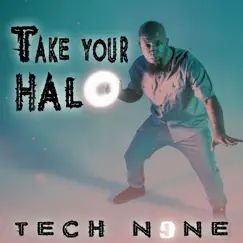 Take Your Halo - Single by Tech N9ne album reviews, ratings, credits
