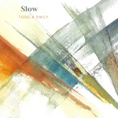 Slow - Single by Todd and Emily album reviews, ratings, credits