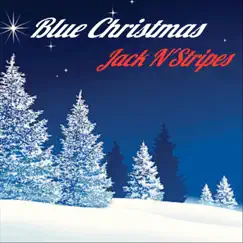 Blue Christmas - Single by Jack N'Stripes album reviews, ratings, credits