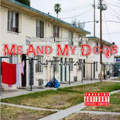 Me and My Dogs (feat. Bigg Block, S.G & Wolf Here) Song Lyrics