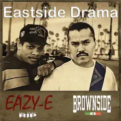 Eastside Drama (feat. Eazy-E) - Single by Brownside album reviews, ratings, credits