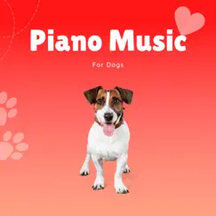 Piano Music For Dogs by Pet Music Therapy, PETS LOVE MUSIC & Piano Peace album reviews, ratings, credits