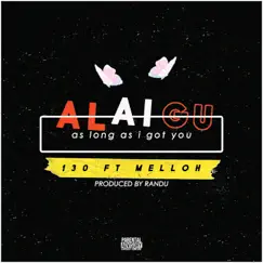 A.L.A.I.G.U. (As Long As I Got You) [feat. Melloh] Song Lyrics