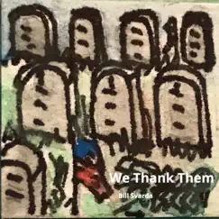 We Thank Them - Single by Bill Svarda album reviews, ratings, credits