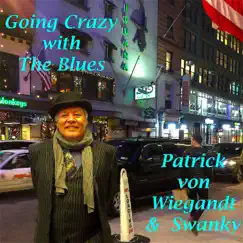 Going Crazy with the Blues - Single by Patrick Von Wiegandt & Swanky album reviews, ratings, credits