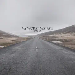 My Worst Mistake - Single by Janho album reviews, ratings, credits