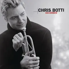 December (Deluxe Version) by Chris Botti album reviews, ratings, credits