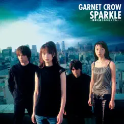 SPARKLE 〜筋書き通りのスカイブルー〜 by GARNET CROW album reviews, ratings, credits