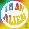 I'm an Alien (feat. The Mowgli's) - Single album lyrics, reviews, download