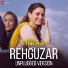 Rehguzar Unplugged Version (From "Bole Chudiyan") - Single album lyrics, reviews, download