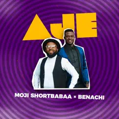 Aje - Single by Benachi & Moji Shortbabaa album reviews, ratings, credits