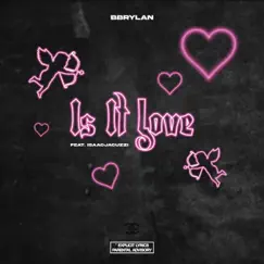 Is It Love (feat. Isaacjacuzzi) Song Lyrics