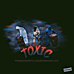 Toxic (feat. Captain Live & Swaggtanna) - Single by Lv Ellis album reviews, ratings, credits