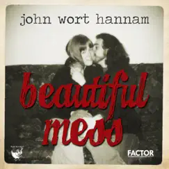 Beautiful Mess - Single by John Wort Hannam album reviews, ratings, credits