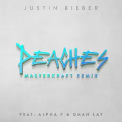 Peaches (Masterkraft Remix) [feat. Alpha P & Omah Lay] - Single by Justin Bieber album reviews, ratings, credits