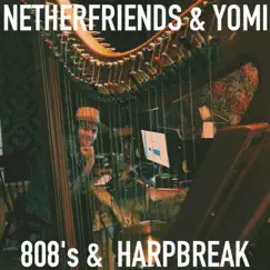 808's & Harpbreak by Yomi & Netherfriends album reviews, ratings, credits