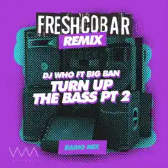 Turn up the Bass, Pt. 2 (Freshcobar Remix) [Radio Mix] Song Lyrics