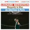 Gershwin: Rhapsody in Blue - An American in Paris by Leonard Bernstein, New York Philharmonic & Columbia Symphony Orchestra album lyrics