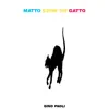 Matto come un gatto (2021 Remaster) album lyrics, reviews, download