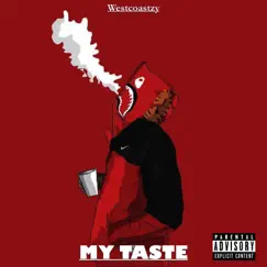 My Taste - Single by Wes Kozy album reviews, ratings, credits