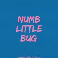 Numb Little Bug (feat. Marcy Em) - Single by Jacqueline Beihold album reviews, ratings, credits