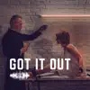 Got It Out song lyrics